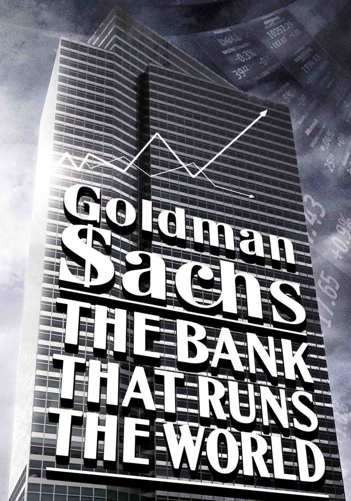 Goldman Sachs The Bank That Runs the World streaming